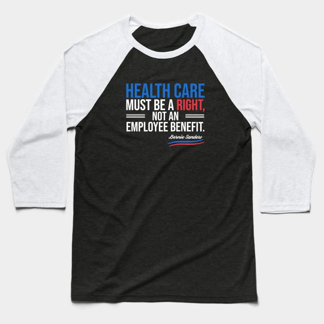 Health care must be a right Baseball T-Shirt by VanTees